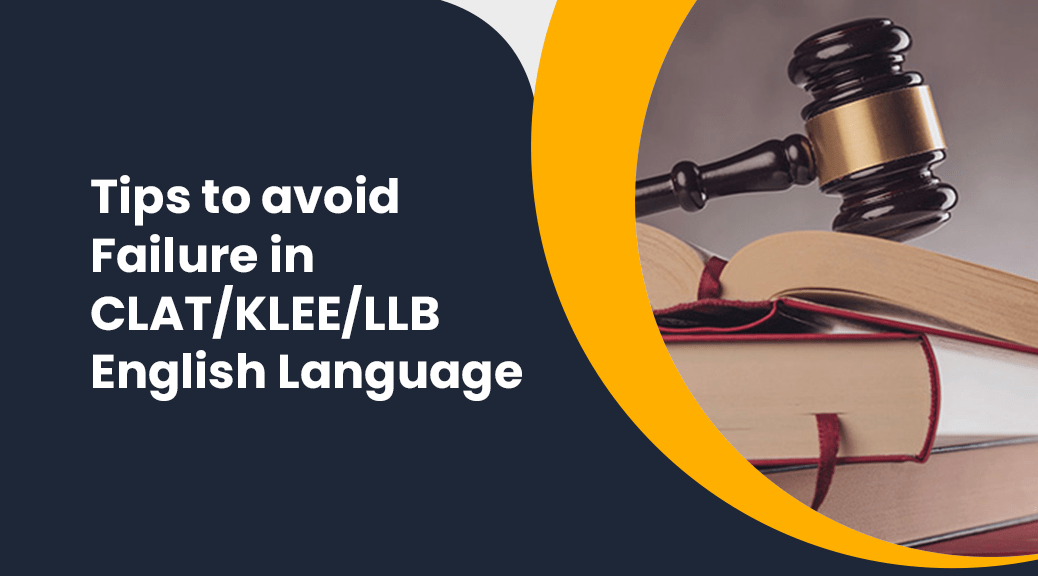 Tips to Avoid Failure in CLAT/KLEE/LLB English Language